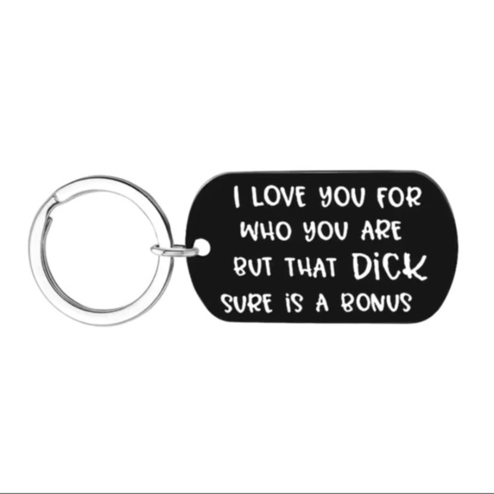 I Love You For Who You  Are But That D…  Sure Is A Bonus Keychain